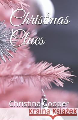 Christmas Clues Ileyah Cooper Christina Cooper 9781095219478 Independently Published - książka