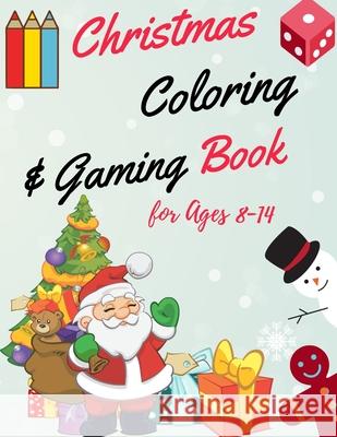 Christmas Coloring and Gaming Book for 8-14: Filled with complex and fun brain teasers that range in difficulty, Packed with full-page designs of Sant Sam Jo 9781676404859 Independently Published - książka