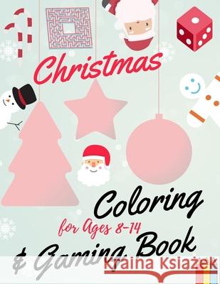 Christmas Coloring and Gaming Book for Ages 8-14: Filled with complex and fun brain teasers that range in difficulty, Packed with full-page designs of Sam Jo 9781676376019 Independently Published - książka