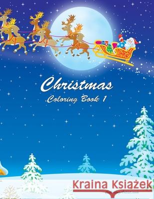 Christmas Coloring Book 1 Nick Snels 9781505410969 Createspace Independent Publishing Platform - książka