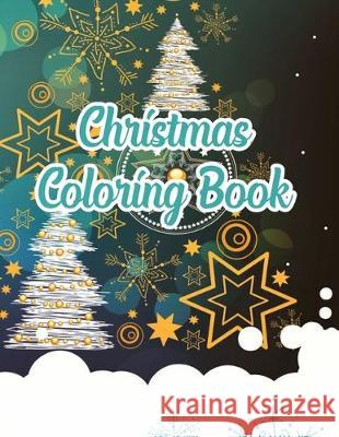 Christmas Coloring Book: Christmas Coloring Book, christmas coloring book for toddlers. 50 Story Paper Pages. 8.5 in x 11 in Cover. Nice Books Press 9781705472392 Independently Published - książka