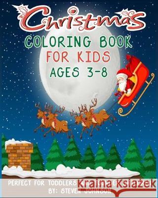 Christmas Coloring Book For Kids: Ages 3-8 Steven Johnson 9781712632710 Independently Published - książka