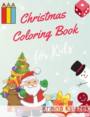 Christmas Coloring Book for Kids: coloring book for boys, girls, and kids of 3 to 8 years old Sam Jo 9781676405023 Independently Published - książka