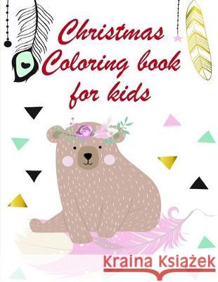Christmas Coloring book for kids: Coloring Pages with Funny, Easy Learning and Relax Pictures for Animal Lovers J. K. Mimo 9781709234736 Independently Published - książka