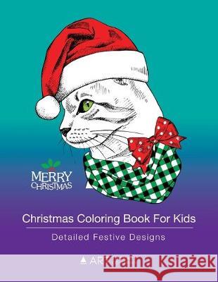 Christmas Coloring Book For Kids: Detailed Festive Designs: Holiday Designs For Kids, Older Kids, Girls, Boys, Tweens, Designs With Festive Animals, Holiday Patterns, Xmas Trees, Snowflakes & More Art Therapy Coloring 9781641262361 Art Therapy Coloring - książka