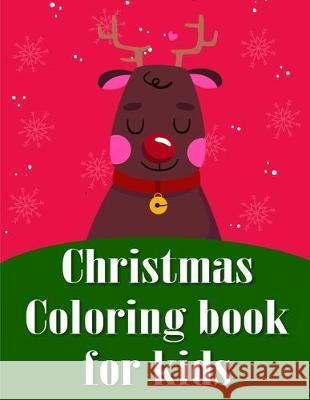 Christmas Coloring Book for Kids: The Coloring Books for Animal Lovers, design for kids, Children, Boys, Girls and Adults J. K. Mimo 9781704914657 Independently Published - książka