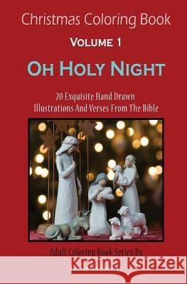 Christmas Coloring Book: Oh Holy Night - TRAVELSIZE: 20 Exquisite Hand Drawn Illustrations And Verses From The Bible Von Albrecht, Celeste 9781519623751 Createspace Independent Publishing Platform - książka