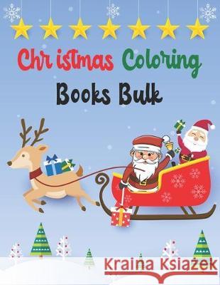 Christmas Coloring Books Bulk: Christmas Coloring Books Bulk, Christmas Coloring Book, christmas coloring book for toddlers. 50 Pages 8.5