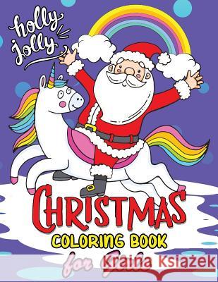 Christmas Coloring Books for Girls: 60+ Christmas Coloring Pages for Kids Rocket Publishing 9781790517770 Independently Published - książka