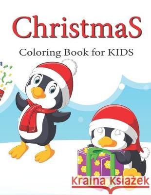 Christmas Coloring Books for Kids Ages 4-8: Cute Penguin Ultimate christmas coloring book, variety pages, activity book for kids, christmas coloring b Cj Imagine Education 9781652099277 Independently Published - książka