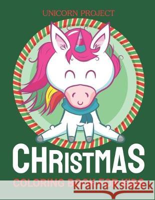 Christmas Coloring Books for Kids Ages 4-8: Unicorn Project: Merry Christmas & Happy New Year Unicorn Ultimate christmas coloring book, variety pages, Cj Imagine Education 9781650380315 Independently Published - książka