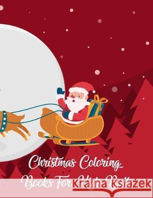 Christmas Coloring Books For Kids Bulk: Christmas Coloring Books For Kids Bulk, Christmas Coloring Book. 50 Story Paper Pages. 8.5 in x 11 in Cover. Nice Books Press 9781705413777 Independently Published - książka