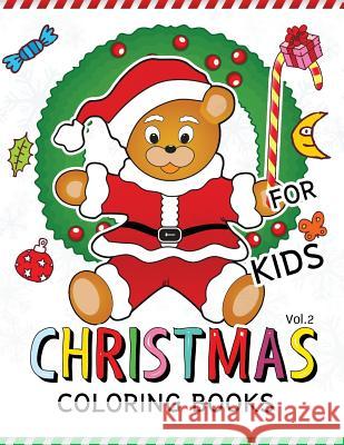 Christmas coloring Books for Kids Vol.2: (Jumbo Coloring Book Coloring Is Fun) Christmas Coloring Book for Kids 9781539974703 Createspace Independent Publishing Platform - książka