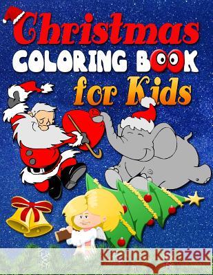 Christmas Coloring Pages Book for Kids: Christmas Coloring Book for kids: Christmas Coloring Pages for Children. Fun Christmas coloring book for kids Productions, Razorsharp 9781979287470 Createspace Independent Publishing Platform - książka