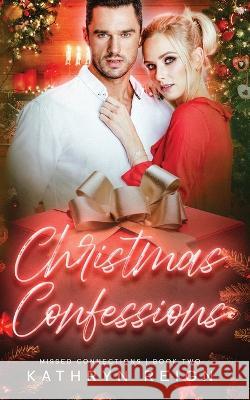 Christmas Confessions Kathryn Reign 9781959671022 Kathryn Reign Publishing - książka