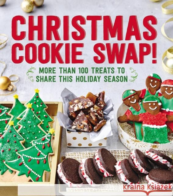 Christmas Cookie Swap!: More Than 100 Treats to Share This Holiday Season Oxmoor House 9780848749583 Oxmoor House - książka