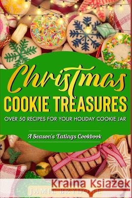 Christmas Cookie Treasures: Over 50 Recipes for Your Holiday Cookie Jar Jamie Brydone 9781731562548 Independently Published - książka