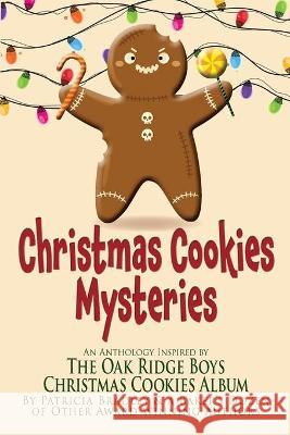 Christmas Cookies Mysteries: An Anthology Inspired by The Oak Ridge Boys Christmas Cookies Album Patricia Bradley 9781953290908 Ally Press - książka