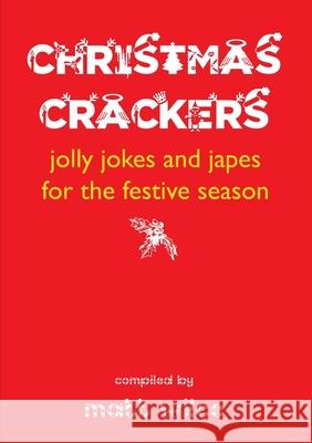 Christmas Crackers Matt Wilce 9781291207330 Lulu.com - książka