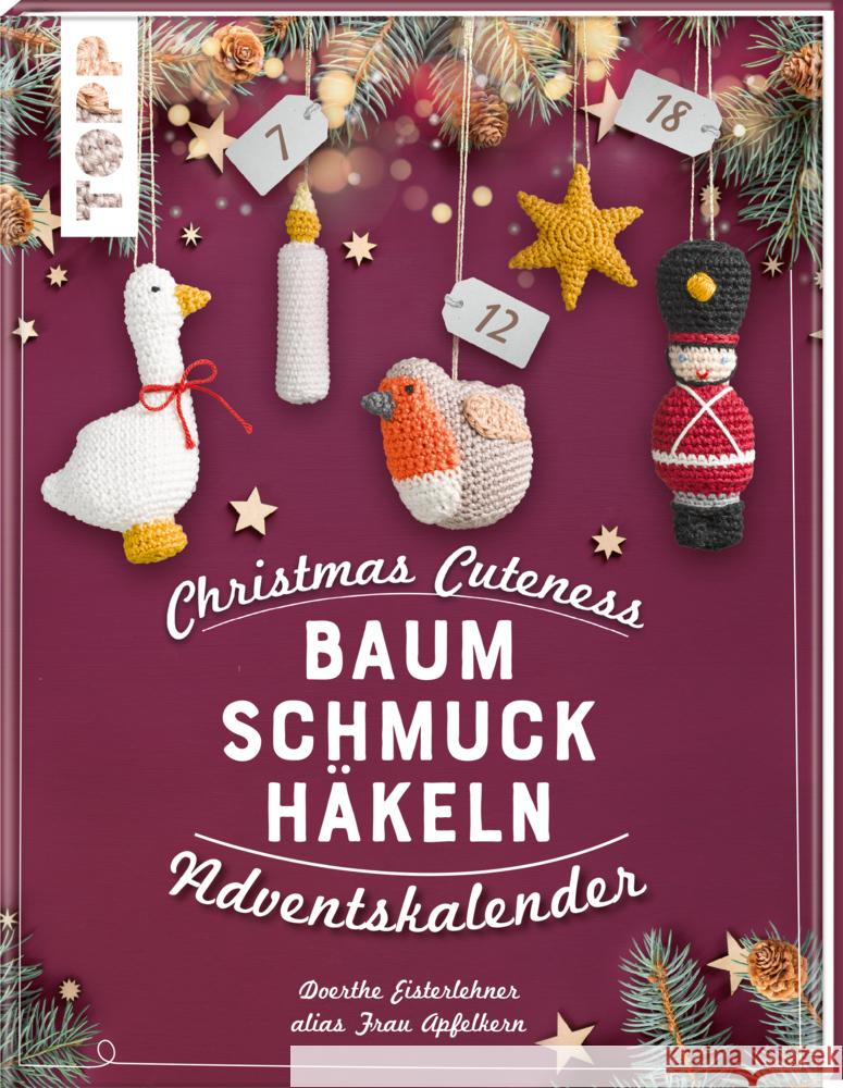 Christmas Cuteness. Baumschmuck häkeln - Adventskalender Eisterlehner, Doerthe 9783735870483 Frech - książka