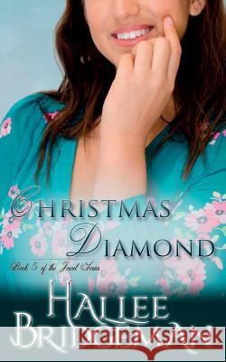 Christmas Diamond: The Jewel Series book 5 Hallee Bridgeman, Amanda Gail Smith, Gregg Bridgeman 9781681900568 Olivia Kimbrell Press (TM) - książka