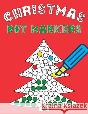 Christmas Dot Markers: Dot Markers Coloring Book for Toddlers. Fun Activity for Kids. Warner, Aubrey 9798566410876 Independently Published - książka
