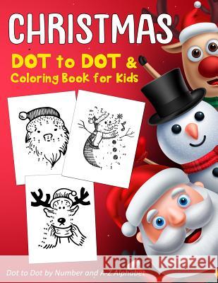 Christmas Dot to Dot & Coloring Book for Kids: 40 Dot to Dot and Coloring Pages for Kids Ages 4-8 K. Imagine Education 9781731370938 Independently Published - książka