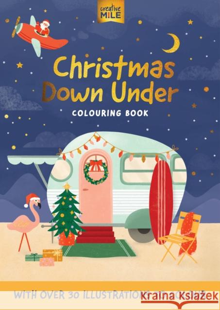 Christmas Down Under Colouring Book Creative Mile 9781923457065 Five Mile - książka