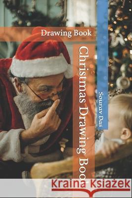 Christmas Drawing Book: Drawing Book Das, Sourav 9798419997745 Independently published - książka