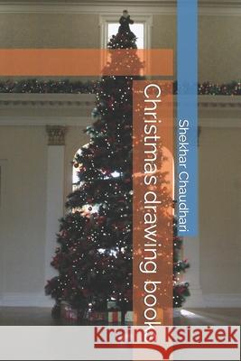 Christmas drawing books Chaudhari Shekhar Chaudhari 9798421233893 Independently published - książka