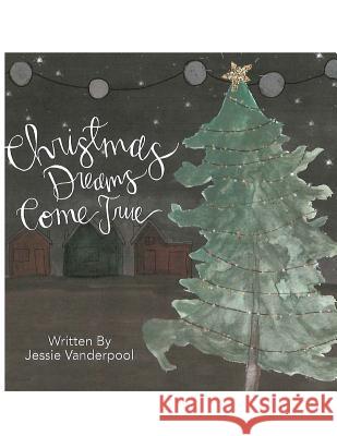 Christmas Dreams Come True Jessie Vanderpool 9781947191662 Zeta Publishing Inc - książka