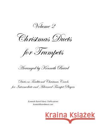 Christmas Duets, Volume 2, for Trumpets Kenneth Baird 9781729617137 Createspace Independent Publishing Platform - książka