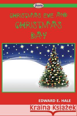 Christmas Eve and Christmas Day Edward E Hale 9781612428673 Serenity Publishers, LLC - książka