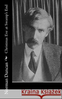 Christmas Eve at Swamp's End Norman Duncan 9781979327909 Createspace Independent Publishing Platform - książka