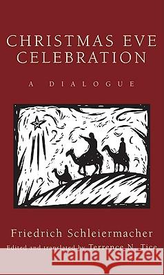 Christmas Eve Celebration Friedrich Schleiermacher Terrence N. Tice 9781606089613 Cascade Books - książka