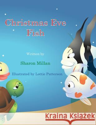 Christmas Eve Fish Sharon Millan Lottie Patterson 9781505607499 Createspace Independent Publishing Platform - książka