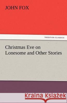 Christmas Eve on Lonesome and Other Stories  9783842426160 tredition GmbH - książka