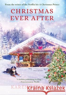 Christmas Ever After: A Heartfelt Christmas Romance From the Writer of the Netflix Hit A Christmas Prince Schaler, Karen 9781734766110 Hawktale Publishing - książka