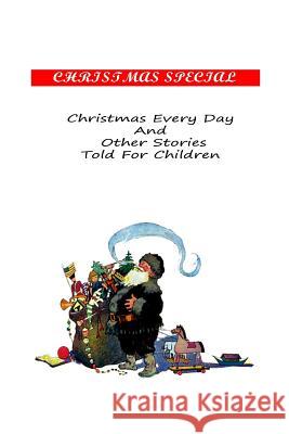 Christmas Every Day And Other Stories Told For Children Howells, W. D. 9781481162869 Cambridge University Press - książka