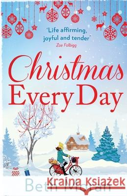 Christmas Every Day: The perfect uplifting festive read Beth Moran 9781838893187 Boldwood Books Ltd - książka