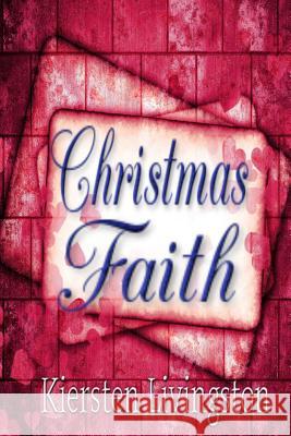 Christmas Faith Kiersten Livingston 9781629430263 Khe Global LLC - książka
