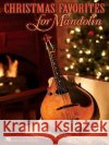 Christmas Favorites for Mandolin Hal Leonard Publishing Corporation Hal Leonard Publishing Corporation 9781423413998 Hal Leonard Publishing Corporation