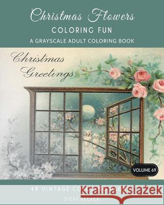Christmas Flowers: A Grayscale Adult Coloring Book Vicki Becker 9781981647385 Createspace Independent Publishing Platform - książka