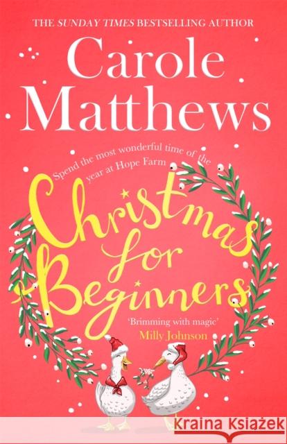 Christmas for Beginners: Fall in love with the ultimate festive read from the Sunday Times bestseller Carole Matthews 9780751580143 Little, Brown Book Group - książka
