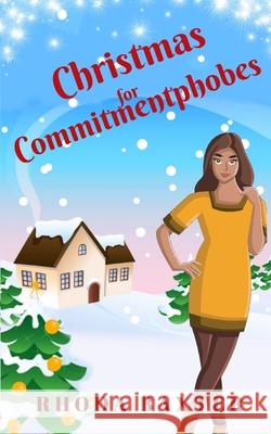 Christmas for Commitmentphobes: A Heart-warming and cosy Christmas romance Rhoda Baxter 9781913752125 Juxtaposition Publishing - książka