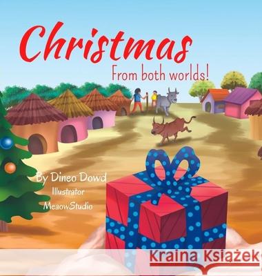 Christmas from both worlds! Dineo Dowd, Meaow Studio, Margaret Wolfe Miller 9781087997223 IngramSpark - książka