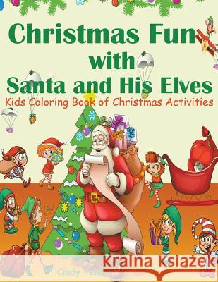 Christmas Fun with Santa and His Elves: Kids Coloring Book of Christmas Activities Cindy Penne 9781635019636 Speedy Publishing LLC - książka