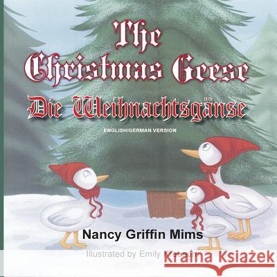 Christmas Geese/Die Weihnachtsganse Nancy Griffin Mims 9781940224732 Taylor and Seale Publishers - książka