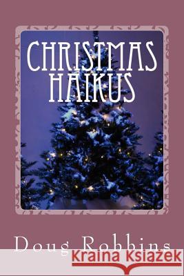 Christmas Haikus Doug Robbins 9781484064061 Createspace - książka