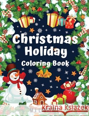 Christmas Holiday Coloring Book: Coloring book for Kids ages 4-8 and all kids M. J. Lawrence 9781086404524 Independently Published - książka